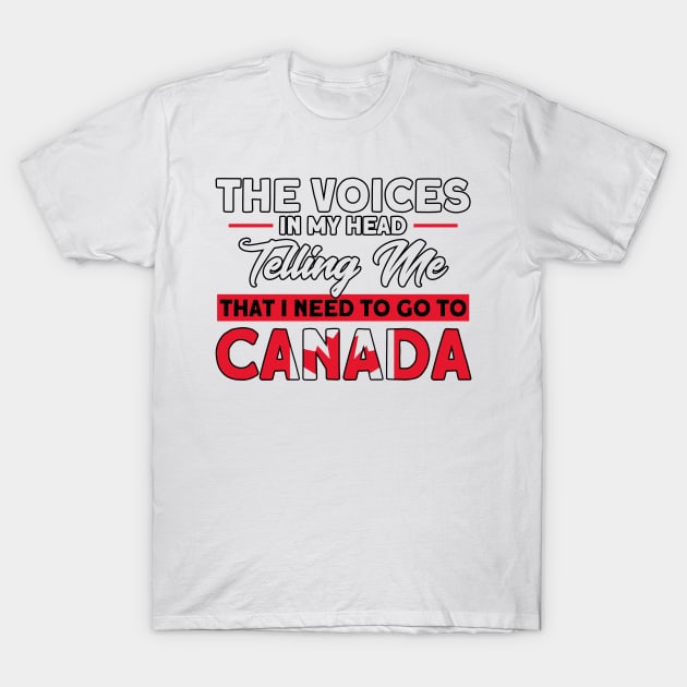 I Need To Go To Canada Flag Roots Canada T-Shirt by Toeffishirts